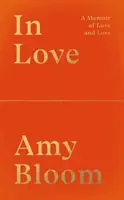 In Love - A Memoir of Love and Loss (En amour - Une mémoire d'amour et de perte) - In Love - A Memoir of Love and Loss