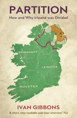Partition : Comment et pourquoi l'Irlande a été divisée - Partition: How and Why Ireland Was Divided