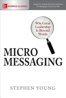 Micromessage : Pourquoi un grand leadership va au-delà des mots - Micromessaging: Why Great Leadership Is Beyond Words