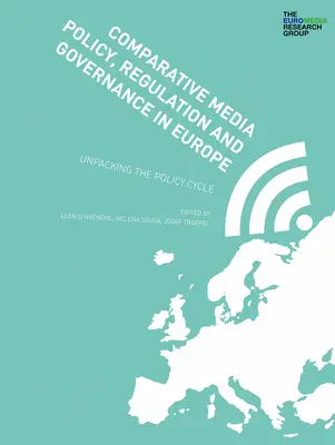 Comparaison de la politique, de la réglementation et de la gouvernance des médias en Europe - Comparative Media Policy, Regulation and Governance in Europe