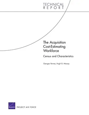 Personnel chargé de l'estimation des coûts d'acquisition - Recensement et caractéristiques - Acquisition Cost-estimating Workforce - Census and Characteristics