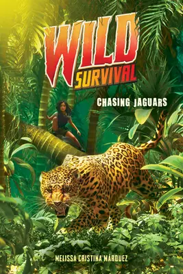 A la poursuite des jaguars (Wild Survival #3) - Chasing Jaguars (Wild Survival #3)