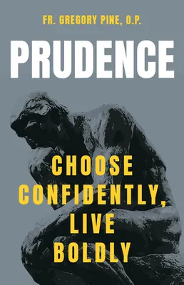 Prudence : Choisir avec confiance, vivre avec audace - Prudence: Choose Confidently, Live Boldly