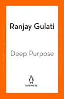 Deep Purpose - Le cœur et l'âme des entreprises performantes - Deep Purpose - The Heart and Soul of High-Performance Companies