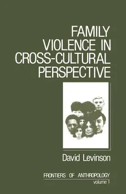 La violence familiale dans une perspective interculturelle - Family Violence in Cross-Cultural Perspective