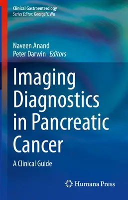 Diagnostic par imagerie du cancer du pancréas : Guide clinique - Imaging Diagnostics in Pancreatic Cancer: A Clinical Guide