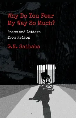 Pourquoi craignez-vous tant mon chemin ? Poèmes et lettres de prison - Why Do You Fear My Way So Much? Poems and Letters from Prison