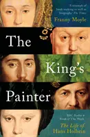 Le peintre du roi - La vie et l'époque de Hans Holbein - King's Painter - The Life and Times of Hans Holbein