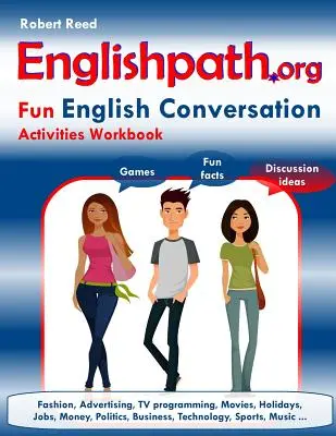 Englishpath.org Fun English Conversation Activities Workbook (Manuel d'activités de conversation en anglais) - Englishpath.org Fun English Conversation Activities Workbook