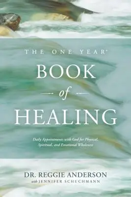 Le livre d'un an pour la guérison : Des rendez-vous quotidiens avec Dieu pour la guérison physique, spirituelle et émotionnelle - The One Year Book of Healing: Daily Appointments with God for Physical, Spiritual, and Emotional Wholeness