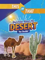 Questions sur le désert - à vous de décider ! - This or That Questions About the Desert - You Decide!