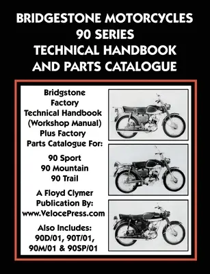 Bridgestone Motorcycles 90 Series Manuel technique et catalogue des pièces détachées - Bridgestone Motorcycles 90 Series Technical Handbook and Parts Catalogue