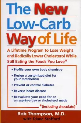 Le nouveau mode de vie à faible teneur en glucides : Un programme à vie pour perdre du poids et réduire radicalement le cholestérol tout en continuant à manger les aliments que vous aimez, y compris Cho - The New Low Carb Way of Life: A Lifetime Program to Lose Weight and Radically Lower Cholesterol While Still Eating the Foods You Love, Including Cho