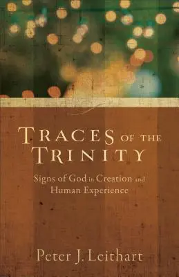 Traces de la Trinité : Signes de Dieu dans la création et l'expérience humaine - Traces of the Trinity: Signs of God in Creation and Human Experience