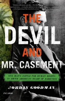 Le diable et M. Casement : La lutte d'un homme pour les droits de l'homme au cœur des ténèbres de l'Amérique du Sud - The Devil and Mr. Casement: One Man's Battle for Human Rights in South America's Heart of Darkness