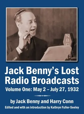 Jack Benny's Lost Radio Broadcasts Volume One : May 2 - July 27, 1932 (hardback) - Jack Benny's Lost Radio Broadcasts Volume One: May 2 - July 27, 1932 (hardback)