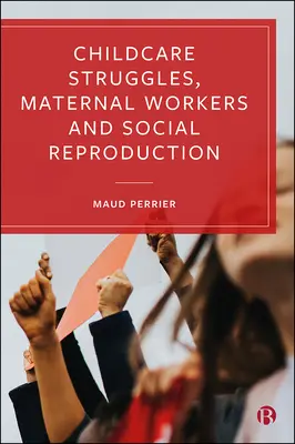 Luttes pour la garde d'enfants, travailleuses maternelles et reproduction sociale - Childcare Struggles, Maternal Workers and Social Reproduction