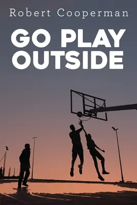 Jouer dehors - Go Play Outside