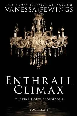 Enthrall Climax : Livre 8 - Enthrall Climax: Book 8