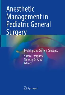 Gestion de l'anesthésie en chirurgie générale pédiatrique : Évolution et concepts actuels - Anesthetic Management in Pediatric General Surgery: Evolving and Current Concepts