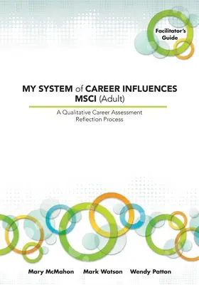 Mon système d'influence professionnelle Msci (adulte) : Guide de l'animateur - My System of Career Influences Msci (Adult): Facilitator's Guide