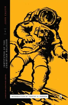 Les Instituts de la religion chrétienne de Calvin, livre I - Calvin's Institutes of the Christian Religion Book I