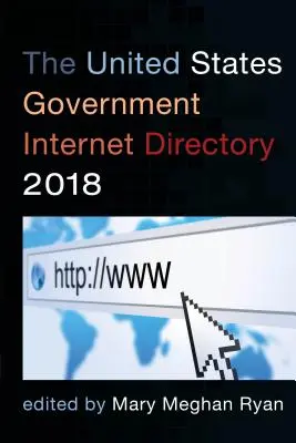 Annuaire Internet du gouvernement des États-Unis 2018 - The United States Government Internet Directory 2018