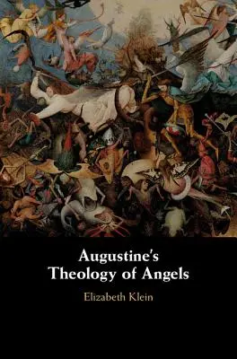 La théologie des anges chez Augustin - Augustine's Theology of Angels