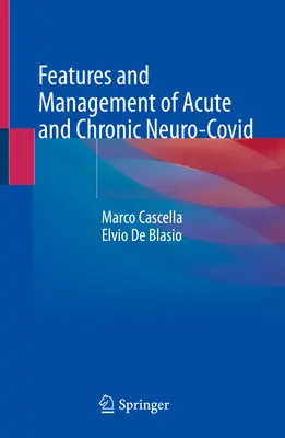 Caractéristiques et gestion des maladies neurologiques aiguës et chroniques : un guide basé sur des cas et des données probantes - Features & Mgmt of Acute & Chronic Neuro-Covid: A Case & Evidence Based Guide