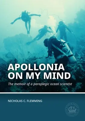 Apollonia on My Mind : Les mémoires d'un océanographe paraplégique - Apollonia on My Mind: The Memoir of a Paraplegic Ocean Scientist