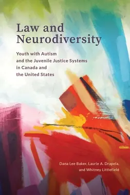 Droit et neurodiversité : Les jeunes autistes et les systèmes de justice juvénile au Canada et aux États-Unis - Law and Neurodiversity: Youth with Autism and the Juvenile Justice Systems in Canada and the United States