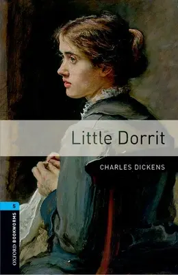 Oxford Bookworms Library : Niveau 5 : : Le Petit Dorrit - Oxford Bookworms Library: Level 5: : Little Dorrit