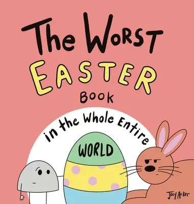 Le pire livre de Pâques du monde entier - The Worst Easter Book in the Whole Entire World