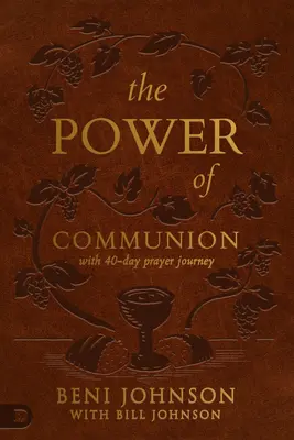 Le pouvoir de la communion avec un voyage de prière de 40 jours (version cadeau en cuir) : Accéder aux miracles par le corps et le sang de Jésus - The Power of Communion with 40-Day Prayer Journey (Leather Gift Version): Accessing Miracles Through the Body and Blood of Jesus