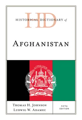 Dictionnaire historique de l'Afghanistan - Historical Dictionary of Afghanistan