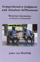 Jugement global et désintéressement absolu : Winston Churchill sur la politique en tant qu'amitié - Comprehensive Judgment and Absolute Selflessness: Winston Churchill on Politics as Friendship