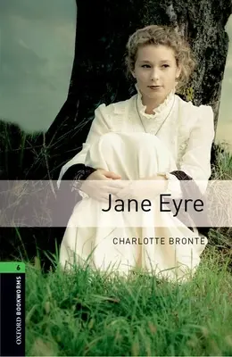 Oxford Bookworms Library : Niveau 6 : Jane Eyre - Oxford Bookworms Library: Level 6: Jane Eyre