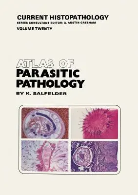 Atlas de pathologie parasitaire - Atlas of Parasitic Pathology