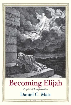 Devenir Élie : Prophète de la transformation - Becoming Elijah: Prophet of Transformation