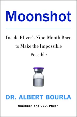 Moonshot : La course de neuf mois de Pfizer pour rendre l'impossible possible - Moonshot: Inside Pfizer's Nine-Month Race to Make the Impossible Possible