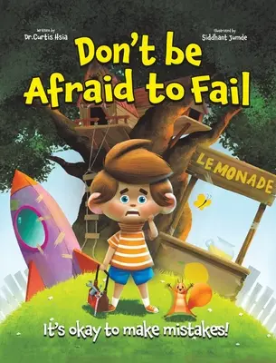 N'ayez pas peur d'échouer : il n'y a pas de mal à faire des erreurs - Don't Be Afraid to Fail: It's Okay to Make Mistakes