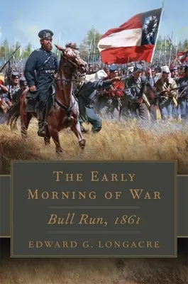 Le matin de la guerre : Bull Run, 1861 - Early Morning of War: Bull Run, 1861