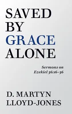 Sauvés par la seule grâce - Saved by Grace Alone