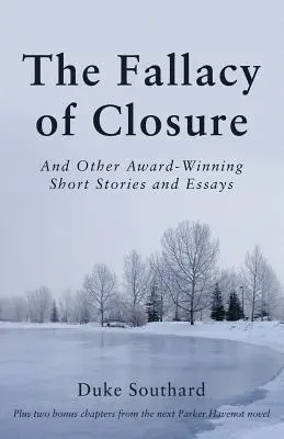 L'erreur de la fermeture : Et autres nouvelles et essais primés - The Fallacy of Closure: And Other Award-Winning Short Stories and Essays