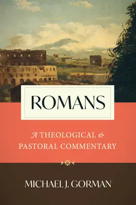 Romains : Commentaire théologique et pastoral - Romans: A Theological and Pastoral Commentary