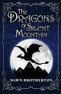 Les dragons de la montagne silencieuse - The Dragons of Silent Mountain