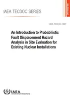 Introduction à l'analyse probabiliste des risques de déplacement de faille dans l'évaluation des sites pour les installations nucléaires existantes - Introduction to Probabilistic Fault Displacement Hazard Analysis in Site Evaluation for Existing Nuclear Installations