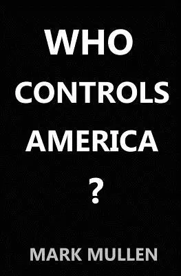 Qui contrôle l'Amérique&nbsp;? - Who Controls America&nbsp;?