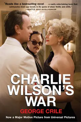 La guerre de Charlie Wilson : l'histoire extraordinaire de l'homme le plus sauvage du Congrès et d'un agent secret de la CIA qui ont changé l'histoire - Charlie Wilson's War: The Extraordinary Story of How the Wildest Man in Congress and a Rogue CIA Agent Changed the History