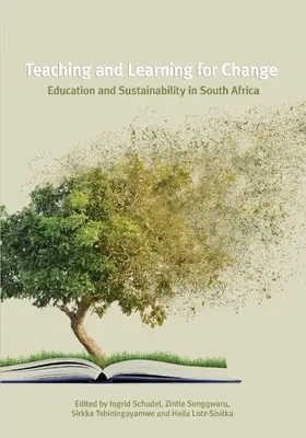 Enseigner et apprendre pour changer : L'éducation et la durabilité en Afrique du Sud - Teaching and Learning for Change: Education and Sustainability in South Africa